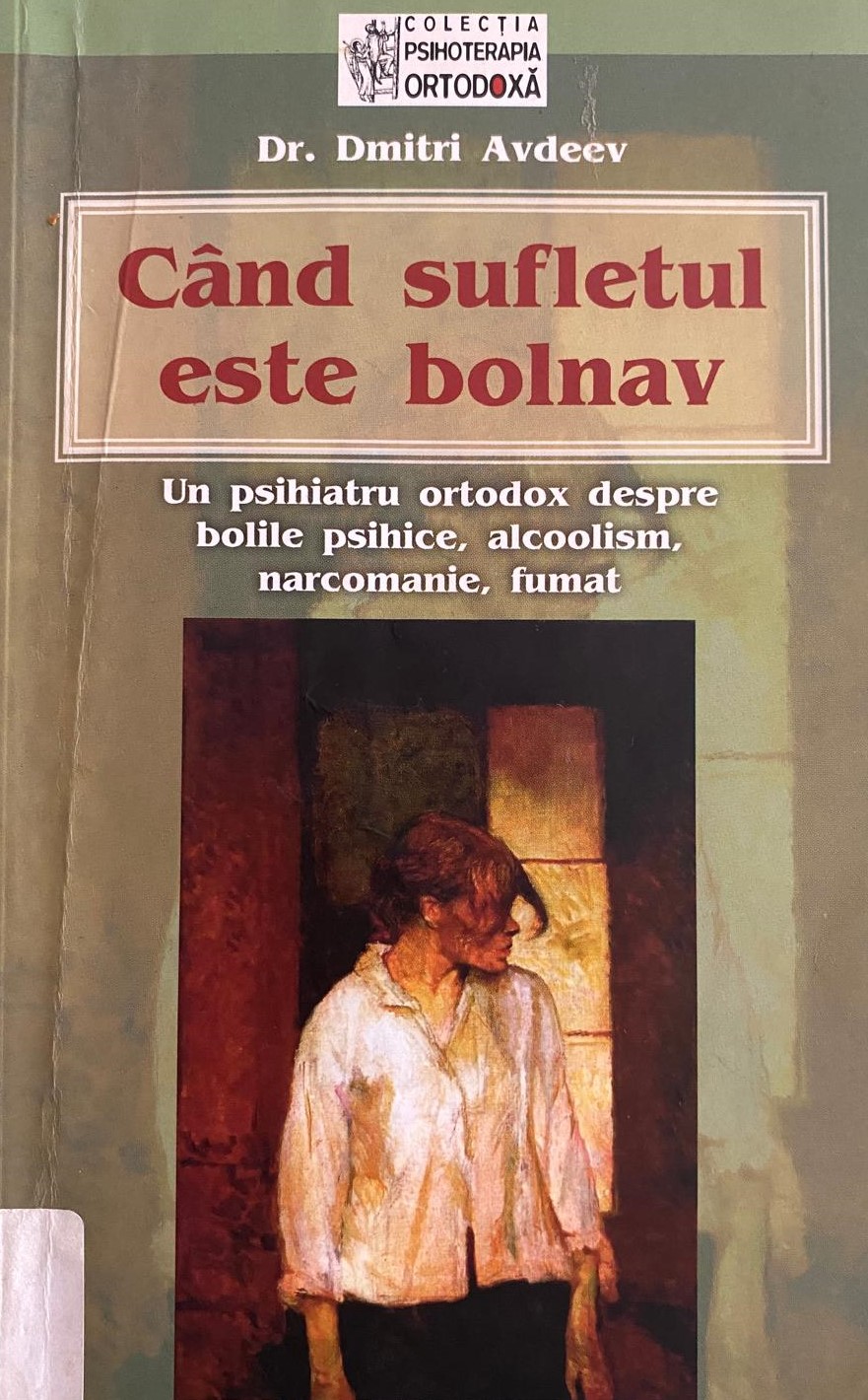 Când sufletul este bolnav