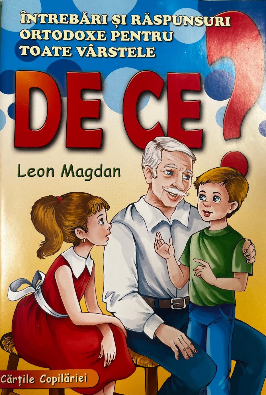 De Ce? Întrebari și răspunsuri ortodoxe pentru toate vârstele