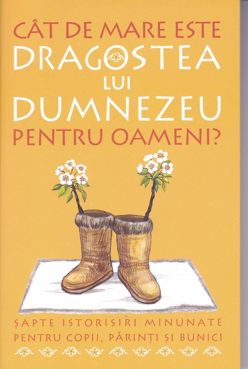 Cât de mare este dragostea lui Dumnezeu pentru oameni? 7 istorisiri minunate pentru copii, părinți și bunici