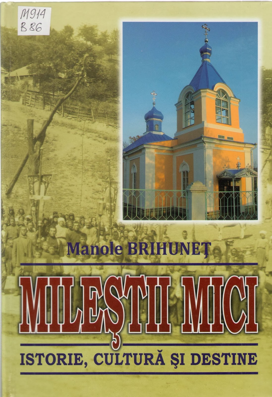 Mileștii Mici- istorie, cultură și destine
