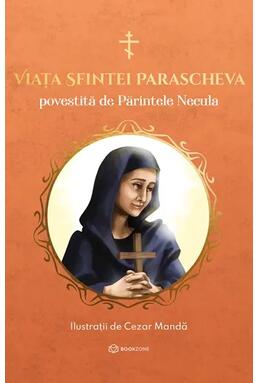 Viața Sfintei Parascheva: povestită de parintele Necula